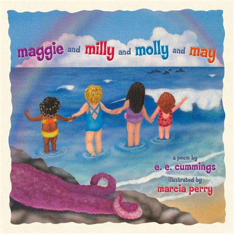 maggie milly molly may|e. e. cummings – Maggie and milly and molly and may .